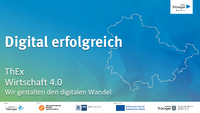 Digital erfolgreich, ThEx Thüringen, Wirtschaft 4.0, Wir gestalten den digitalen Wandel, Roberto Schmidt, Digitalagentur Thüringen