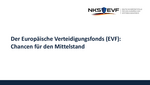 EU-Förderung für Industrie und Forschung im Bereich Sicherheit und Verteidigung: Der Europäische Verteidigungsfond als Impulsgeber, Linus Piesch, Consultant Sicherheitsforschung VDI Technologiezentrum GmbH EU-Förderung für Industrie und Forschung im Bereich Sicherheit und Verteidigung: Der Europäische Verteidigungsfond als Impulsgeber, Linus Piesch, Consultant Sicherheitsforschung VDI Technologiezentrum GmbH